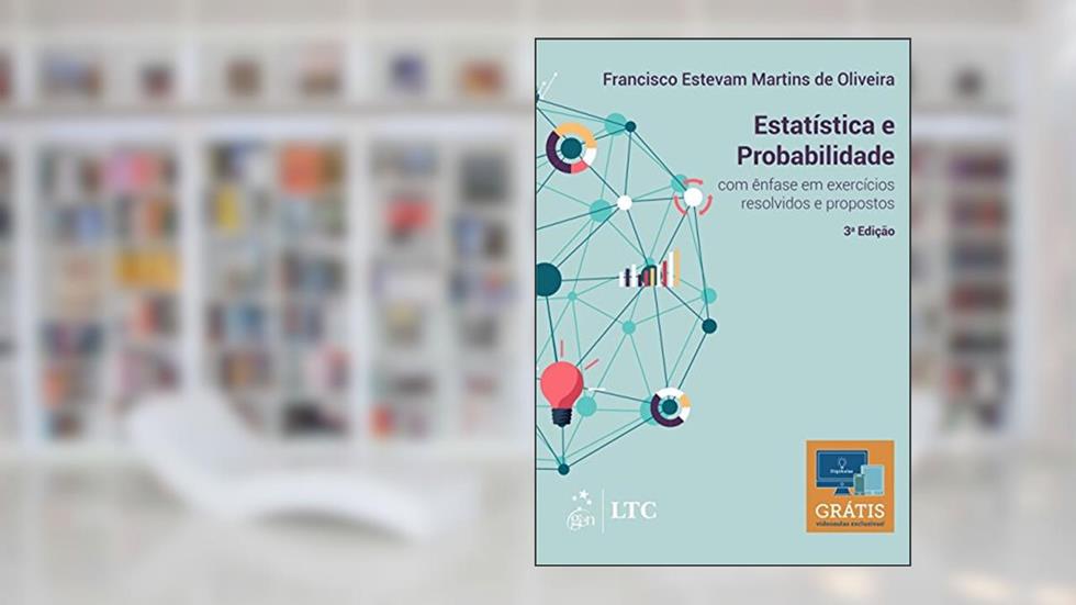 Estatística e Probabilidade: com ênfase em exercícios resolvidos e propostos, do autor Francisco Estevam Martins de Oliveira