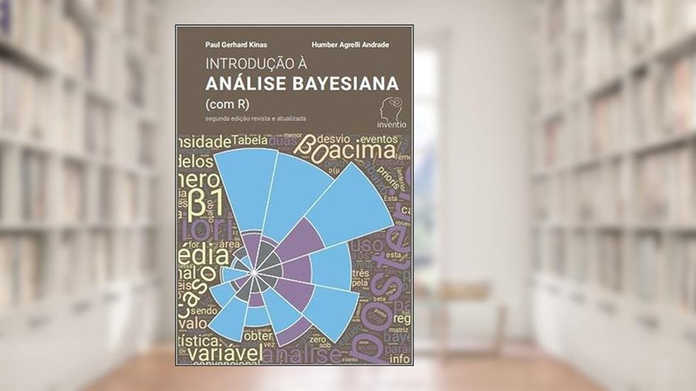 Introdução à Análise Bayesiana (Com R), do autor Paul Kinas/Humber Agrelli Andrade