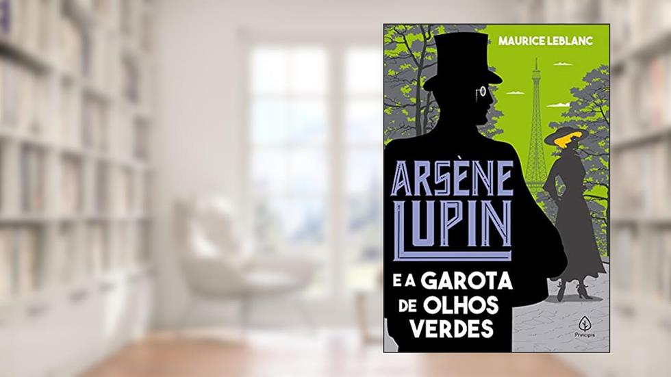 Arsène Lupin e a garota de olhos verdes, do autor Maurice Leblanc