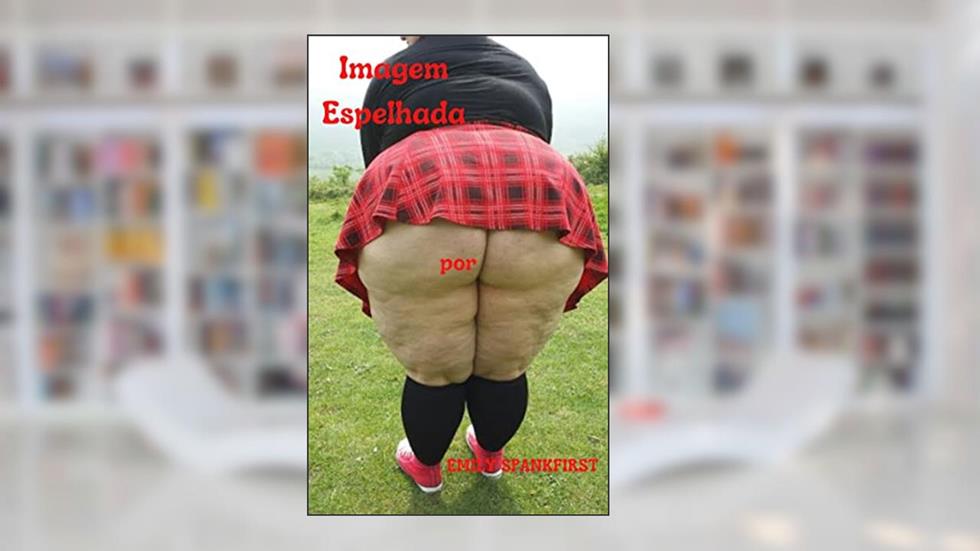 Imagem Espelhada: Um sabor tentador de excitação causando um êxtase indescritível para inundar minha boceta velha e dolorida, do autor Emily Spankfirst