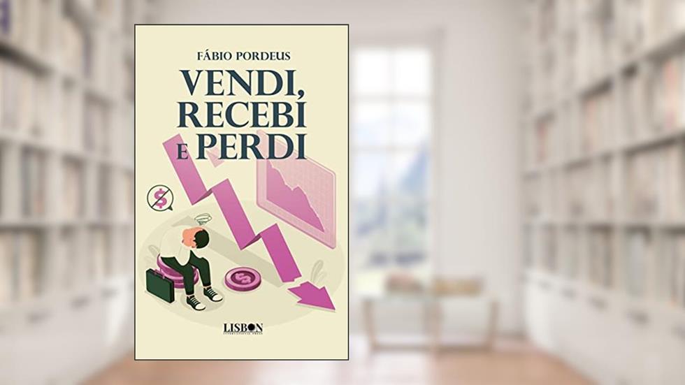 Vendi, Recebi e Perdi, do autor Fábio Pordeus