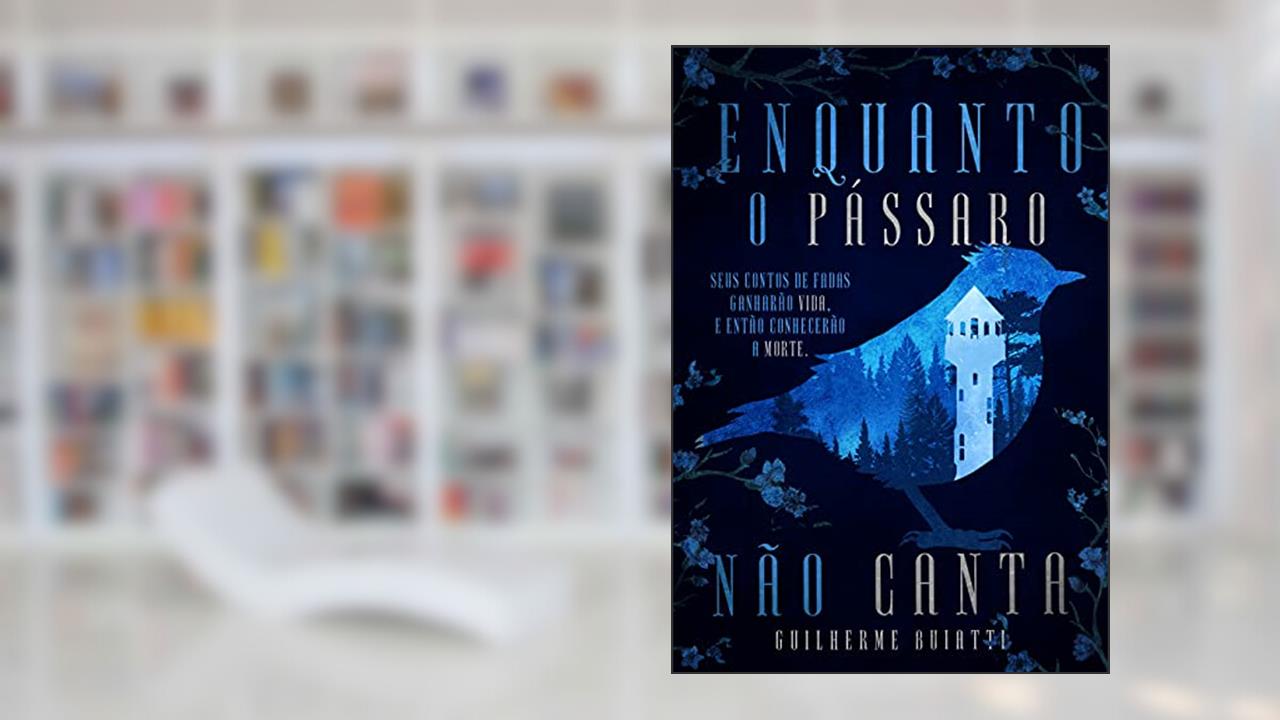 Enquanto O Pássaro Não Canta (Gregório e Eliah Livro 1), do autor Guilherme Buiatti
