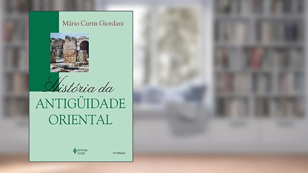 História da antiguidade oriental, do autor Mário Curtis Giordani
