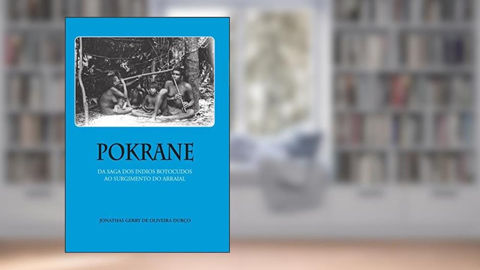 Pokrane- A Saga dos Indios Botocudos, do autor Jonathas Gerry Durco; Jonathas Gerry Durco