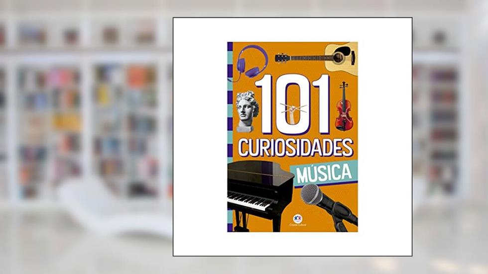 101 curiosidades - Música, do autor Paloma Blanca Alves Barbieri