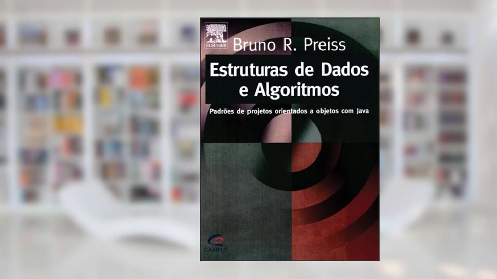 Estruturas de Dados e Algoritmos, do autor Bruno R. Preiss