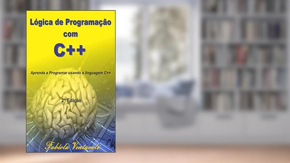 Lógica de Programação com C++, do autor Fabíola Ventavoli