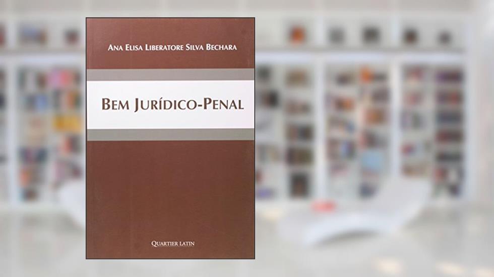 Bem Juridico-penal, do autor Ana Elisa Liberatore S.