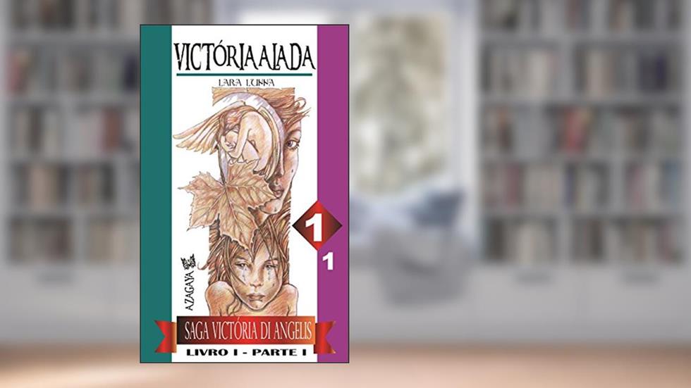 VICTORIA ALADA: Livro I - Parte I (VICTÓRIA ALADA - Crônicas de amor, mistério e aventuras 2), do autor Lara Lunna