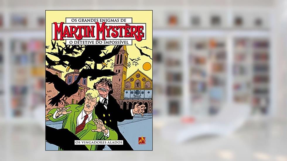 Martin Mystère - Volume 32: Os vingadores alados, do autor Stefano Santarelli