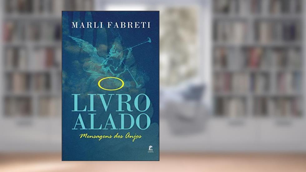 O Livro Alado - Mensagens dos Anjos, do autor Marli Fabreti