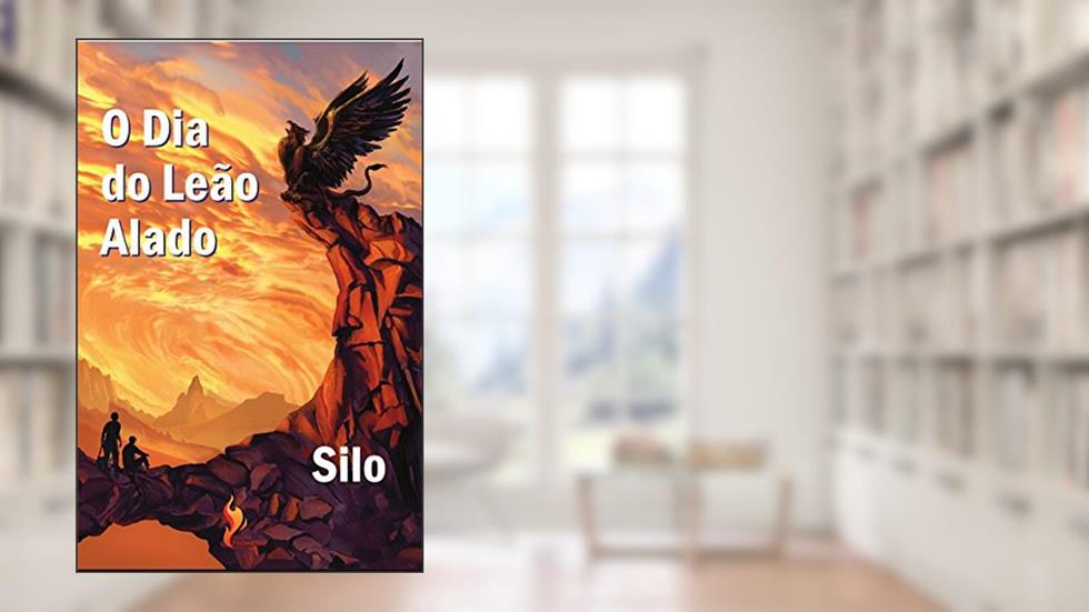O Dia do Leão Alado, do autor Silo