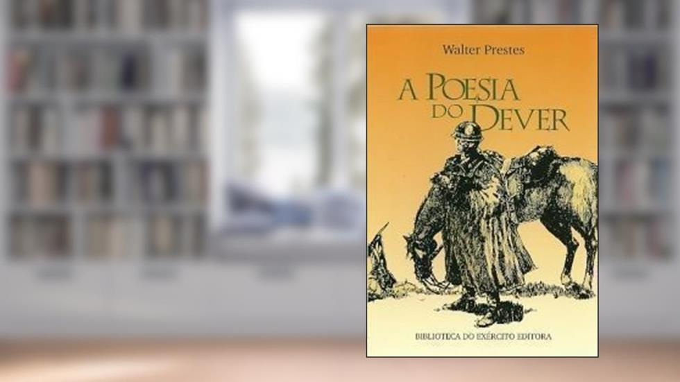 A Poesia do Dever, do autor Walter Prestes