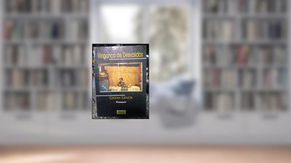 Vinganca De Desvalidos: Romance (Portuguese Edition), do autor Gilvan Lemos