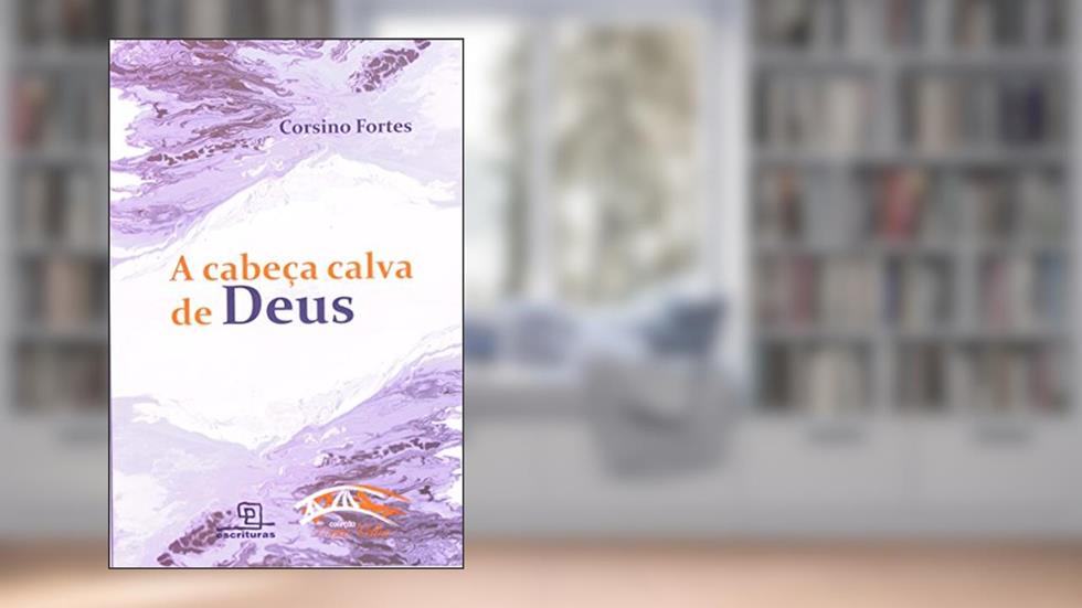 A Cabeça Calva de Deus, do autor Corsino Fortes