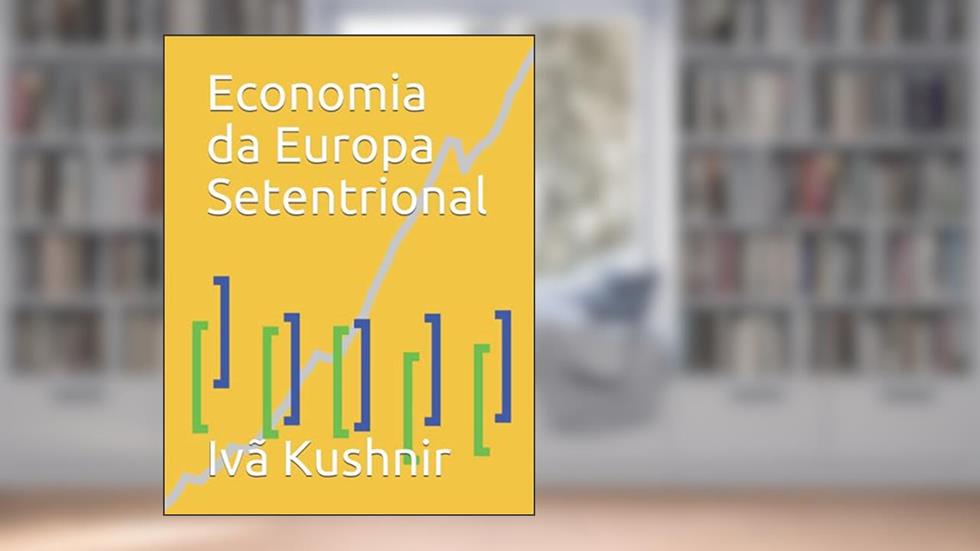 Economia da Europa Setentrional, do autor IVã Kushnir