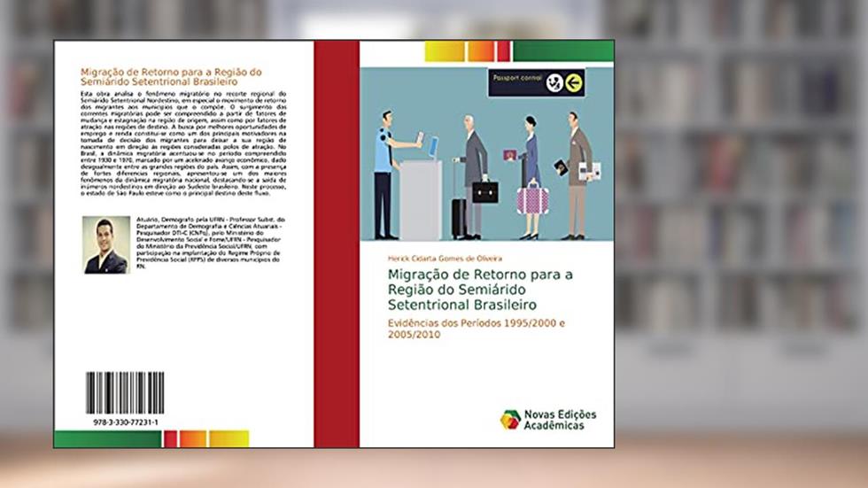 Migração de Retorno para a Região do Semiárido Setentrional Brasileiro: Evidências dos Períodos 1995/2000 e 2005/2010, do autor Herick Cidarta Gomes de Oliveira