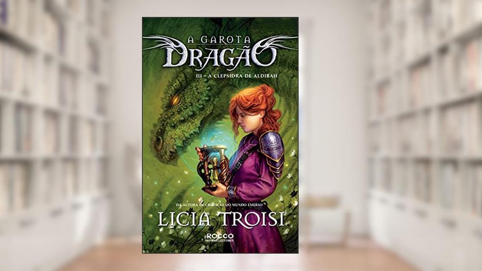 A clepsidra de Aldibah (A garota dragão Livro 3), do autor Licia Troisi