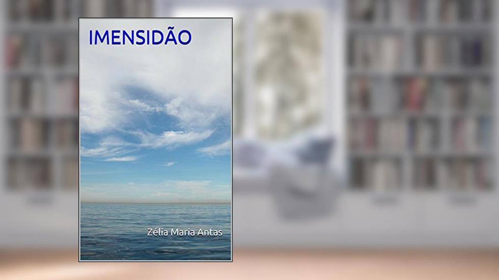 Imensidão, do autor Zélia Maria Antas