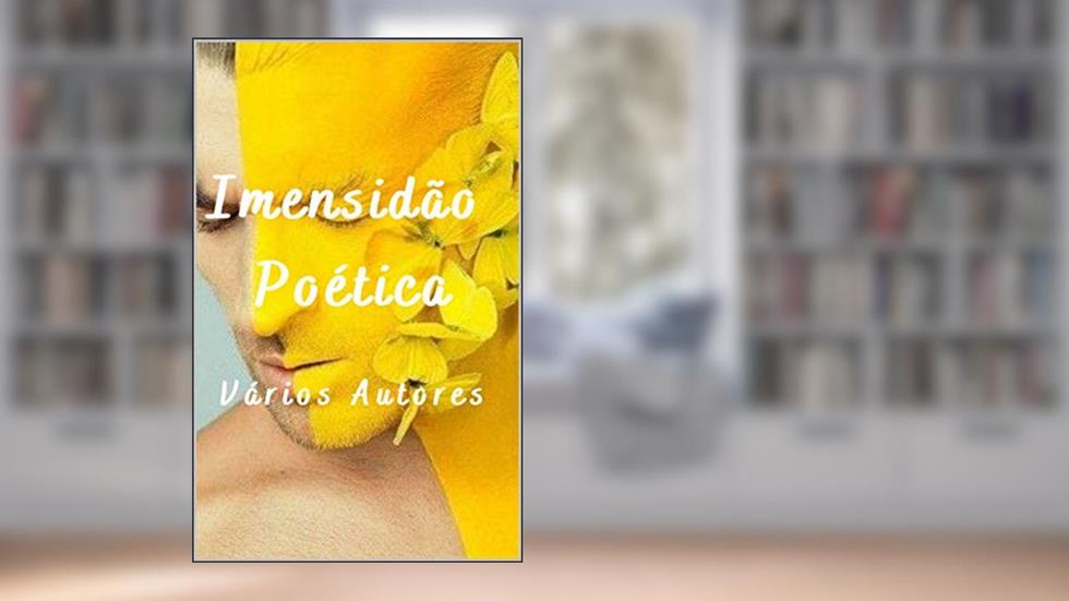 Imensidão Poética : Poesias e Contos, do autor Mari Gonçalves; Vários Autores