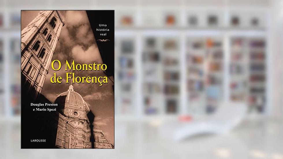 O Monstro De Florenca, do autor Mario Spezi; Douglas Preston
