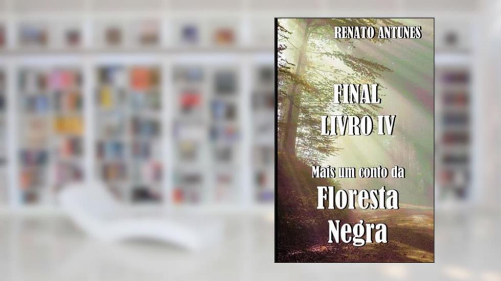 Mais um conto da Floresta Negra: A imensidão azul (Portuguese Edition), do autor Renato ANTUNES