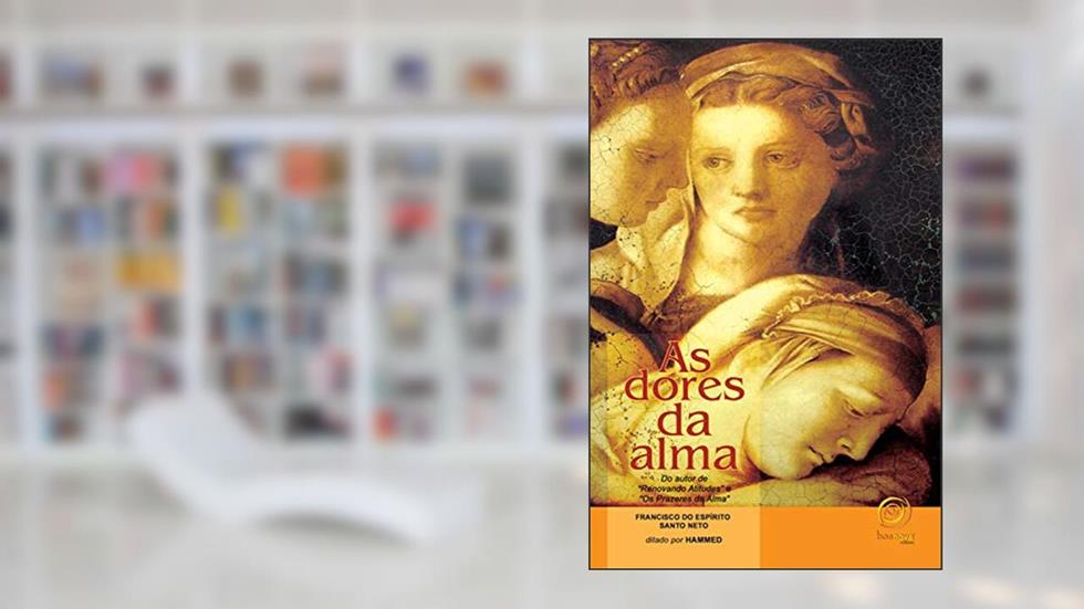 As dores da alma, do autor Francisco do Espírito Santo Neto