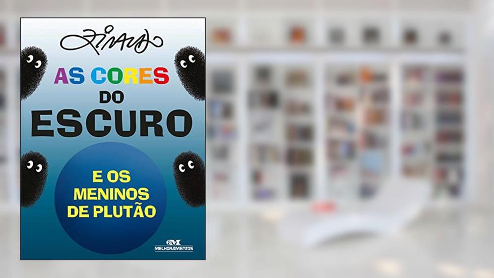 As cores do escuro e os meninos de Plutão (Os Meninos dos Planetas), do autor Ziraldo