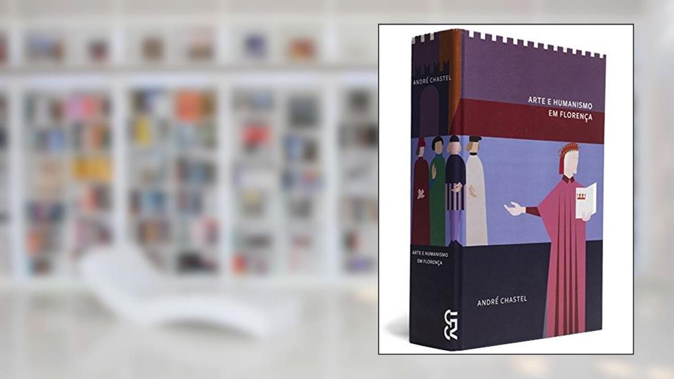 Arte E Humanismo Em Florença, do autor Andre Chastel