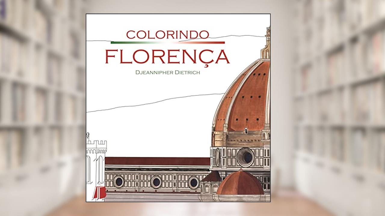 Colorindo Florença (Volume 1), do autor Djeannipher Dietrich