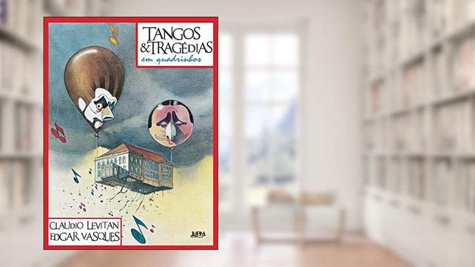 Tangos e Tragédias em Quadrinhos, do autor Claudio Levitan; Edgar Vasques