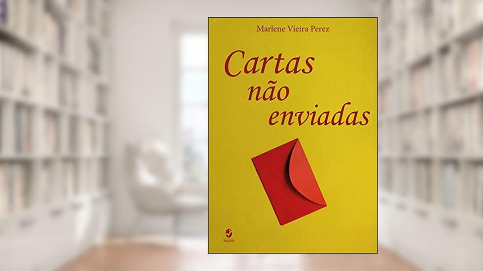 Cartas Não Enviadas, do autor Marlene Vieira Perez