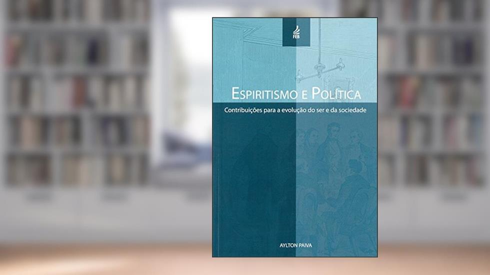 Espiritismo e Política, do autor Aylton Guido Coimbra Paiva