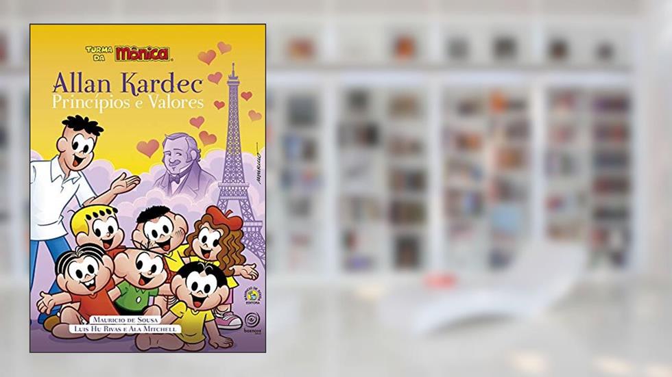 Allan Kardec princípios e valores - Turma da Mônica, do autor Luis Hu Rivas; Mauricio de Sousa; Ala Mitchell