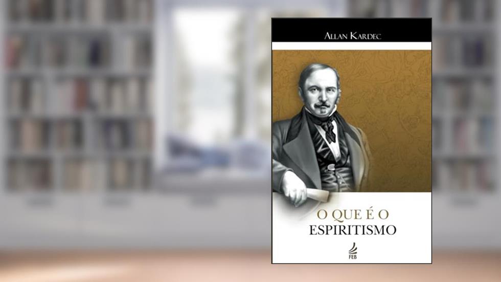 O que é o Espiritismo, do autor Allan Kardec