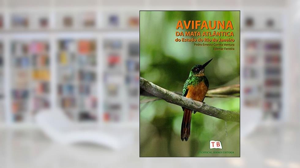 Avifauna Da Mata Atlântica Do Estado Do Rio De Janeiro, do autor Pedro Ernesto Correia Ventura; Ildemar Ferreira