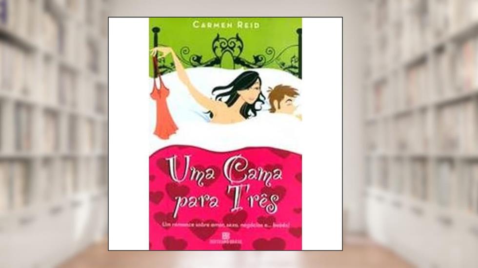 Uma cama para três, do autor Carmen Reid