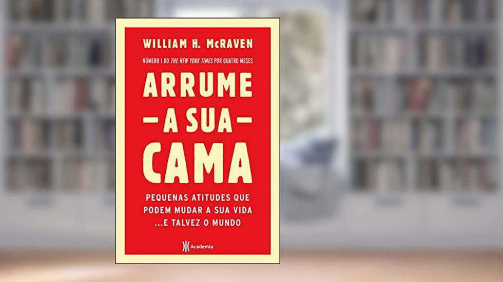 Arrume a sua cama, do autor William H. Mcraven