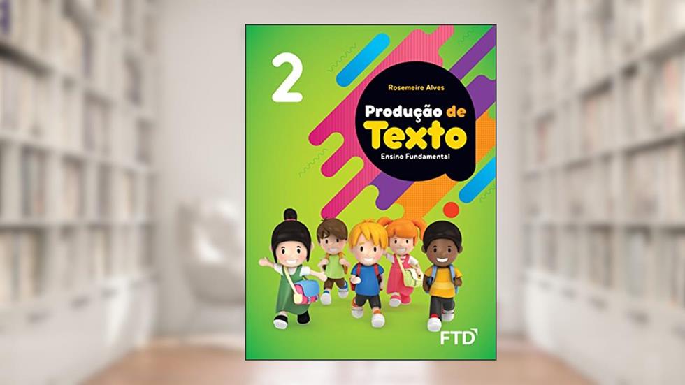 Produção de Texto - 2º ano, do autor Rosemeire Alves