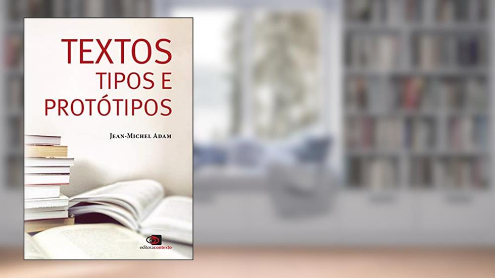 Textos tipos e protótipos, do autor Jean-Michel Adam