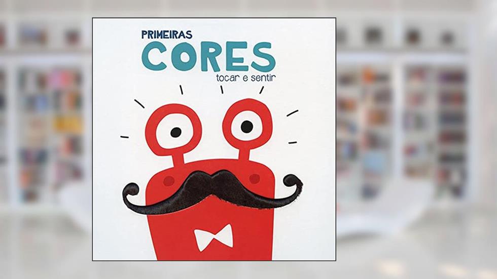 Primeiras cores : Tocar e sentir, do autor Katharina de Lacquila Carrara Cotrim; Yoyo Books