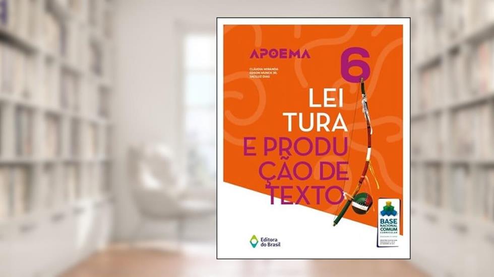 Apoema leitura e produção de texto - 6º Ano - Ensino fundamental II, do autor Cláudia Miranda; Edson Munck Junior; Jaciluz Dias