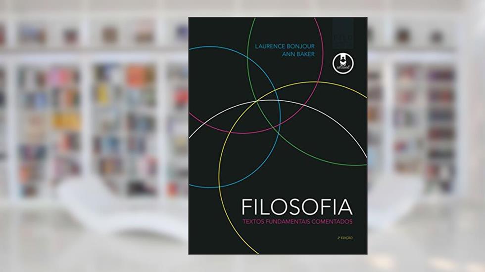 Filosofia: Textos Fundamentais Comentados, do autor Laurence Bonjour; Ann Baker