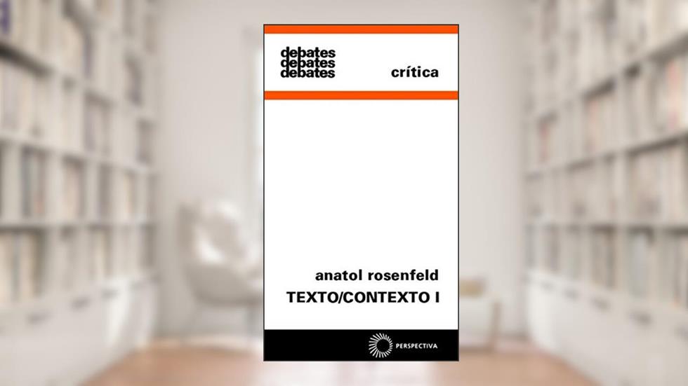 Texto/Contexto I: 7, do autor Anatol Rosenfeld