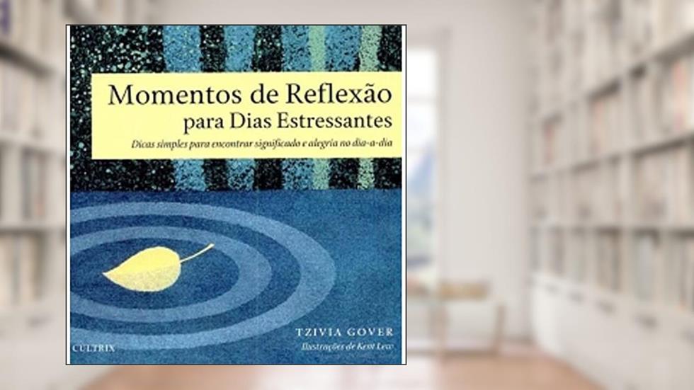 Momentos de Reflexão Para Dias Estressantes, do autor Tzivia Gover