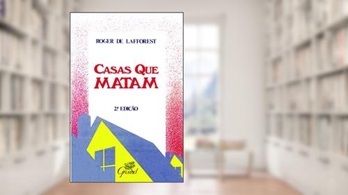 Capa de Casas que Matam, do autor Roger de Lafforest