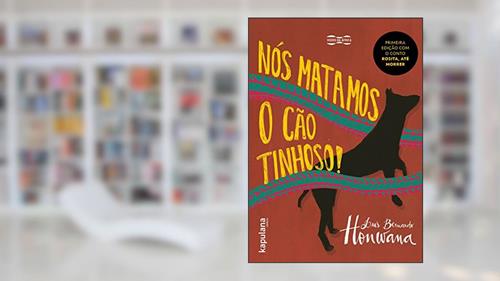 Capa de Nós Matamos o Cão Tinhoso!, do autor Luís Bernardo Honwana
