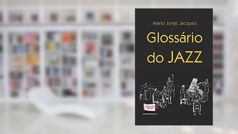 Glossário do Jazz, do autor Mario Jorge Jacques