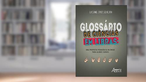 Capa de Glossário de ciências em libras: uma proposta pedagógica bilíngue para alunos surdos, do autor Luciane Cruz Silveira