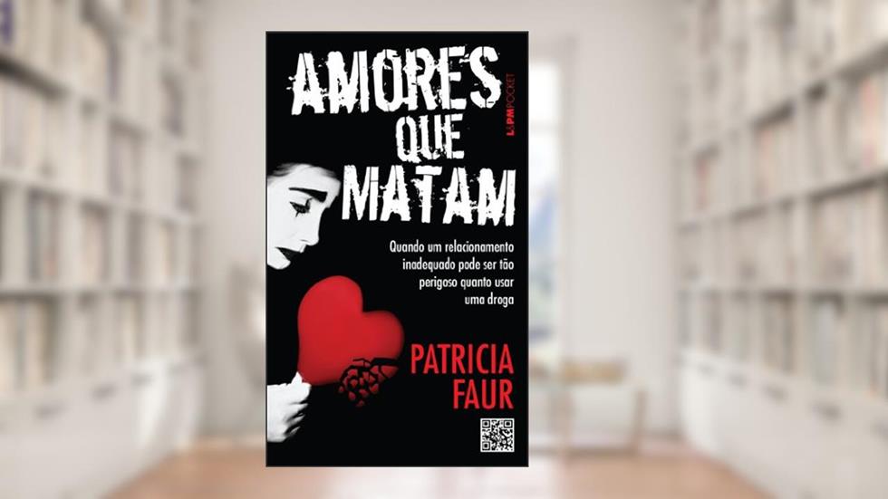Amores que Matam, do autor Patrícia Faur